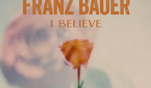 Franz Bauer - I Believe